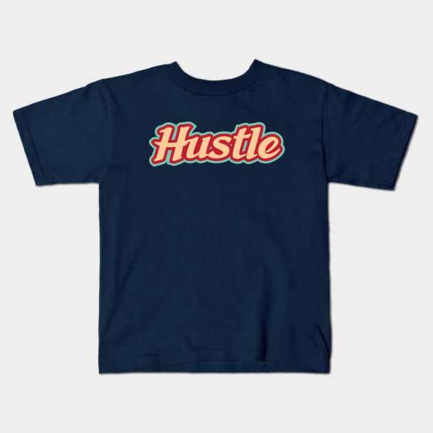 Hustle Kids T-Shirt by ChilledTaho Visuals